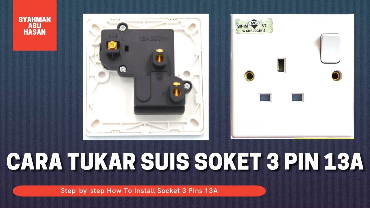 DIY:14 Cara pasang suis soket 3pin 13A versi Malaysia #DIYSyahman