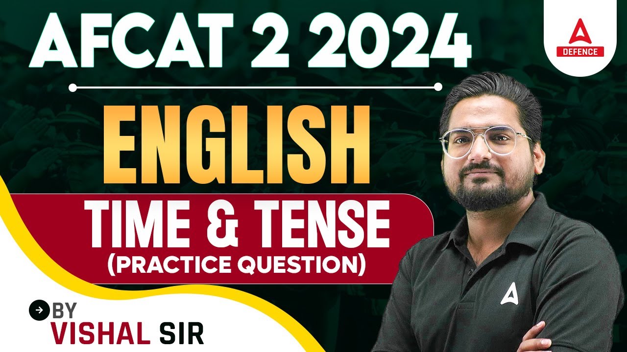 AFCAT 2 2024 | AFCAT English Classes | Time and Tense (Practice Question ) | By Vishal Sir