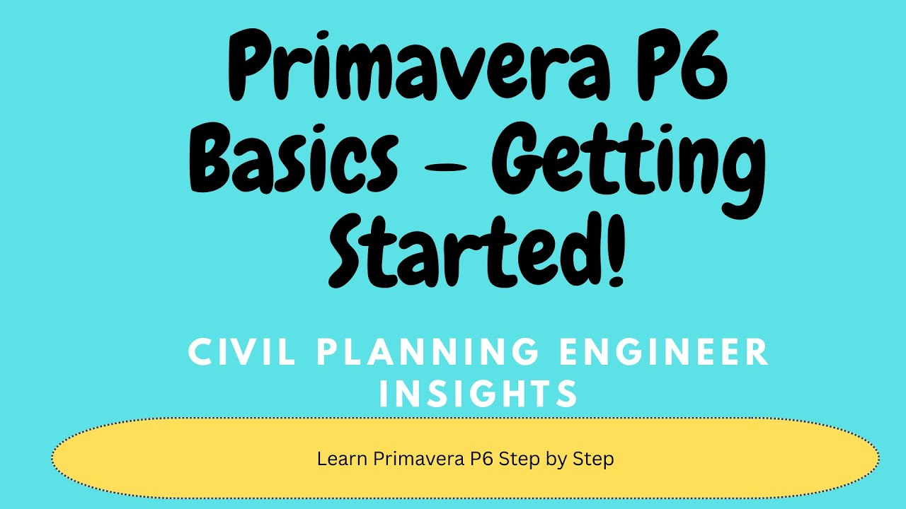 Primavera P6 Basics Tutorial Step by Step Beginner&rsquo;s Guide WBS, Activities & Scheduling