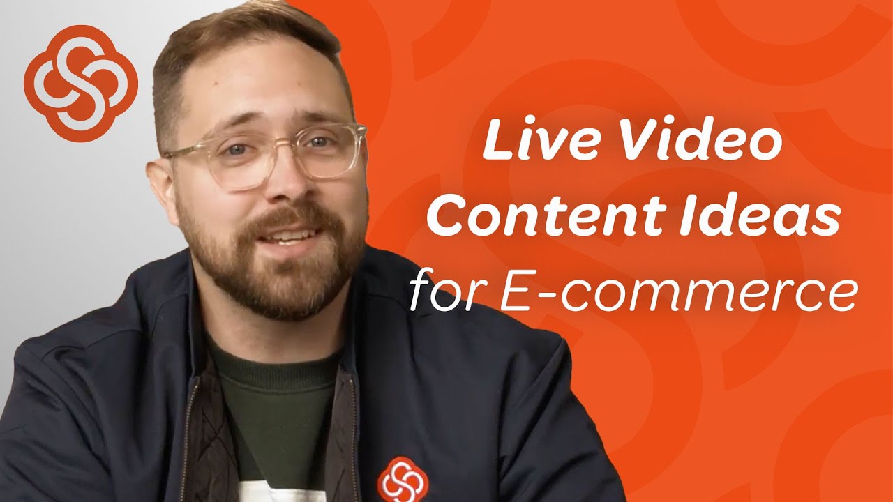 Live Video Content Ideas for E-commerce | Video Marketing Tips