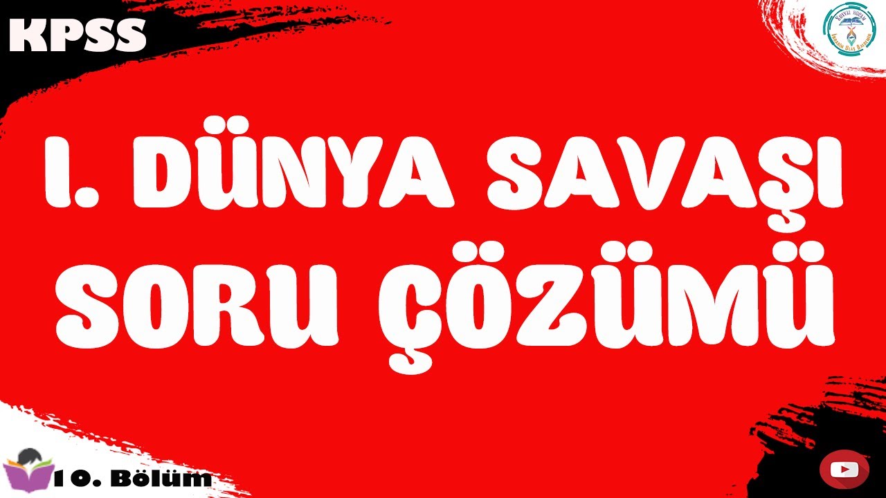 KPSS 2020 - I. Dünya Savaşı Soru Çözümü  - Tarih 10. Çözüm