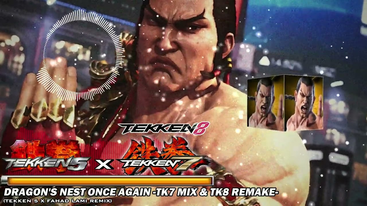 Dragon's Nest ONCE AGAIN -TK7 Mix & TK8 Remake- (Tekken 5 x Fahad Lami Remix)