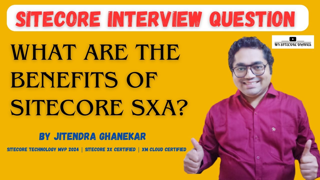 61 - Sitecore Interview Topic : What are the benefits of Sitecore SXA? #sitecore #sxa