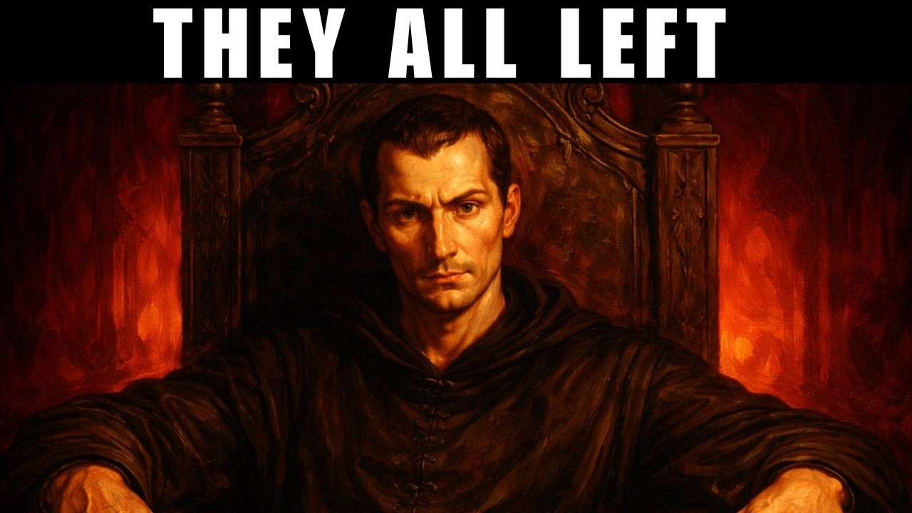 THEY ALL LEFT. AND HE WON— Machiavelli