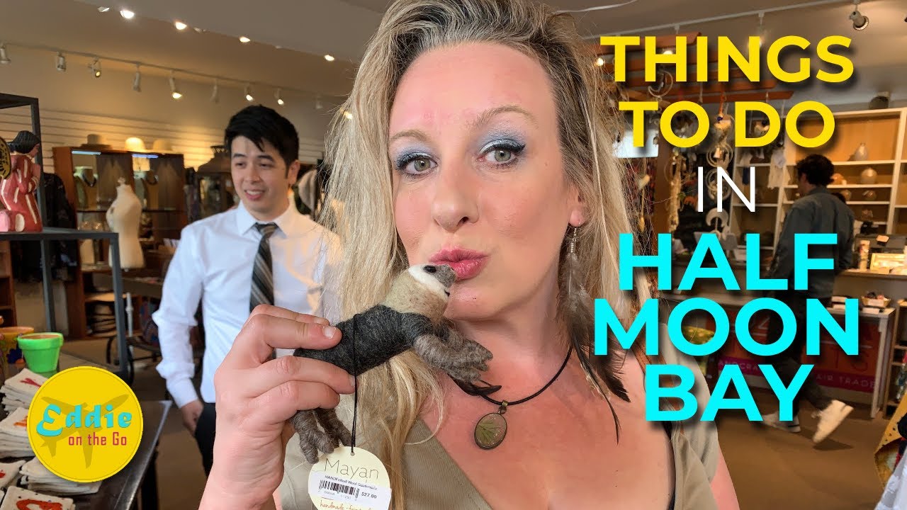 What's in HALF MOON BAY, California? Fun Things to See & Do