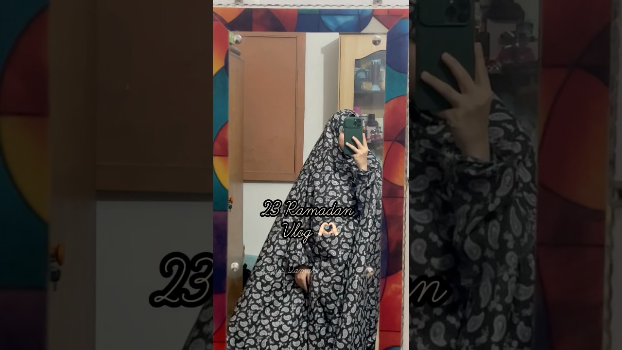 23 Ramadan Vlog ❤️ #shorts #ramadanvlog #23ramadan #sehrivlog  #ramadan2025 #aftarivlog #ramazanvlog
