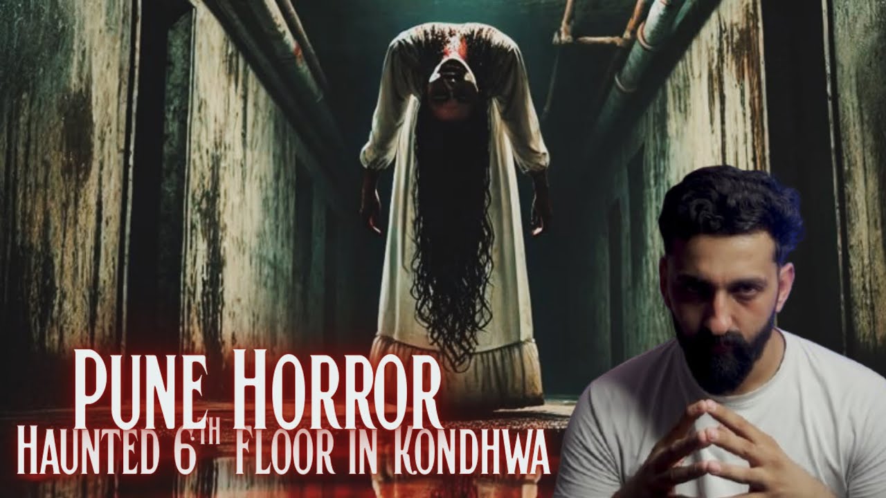 Pune Horror Story | The Haunted SIXTH FLOOR in KONDHWA | By Gods and Ghostss | Koushal Kamra