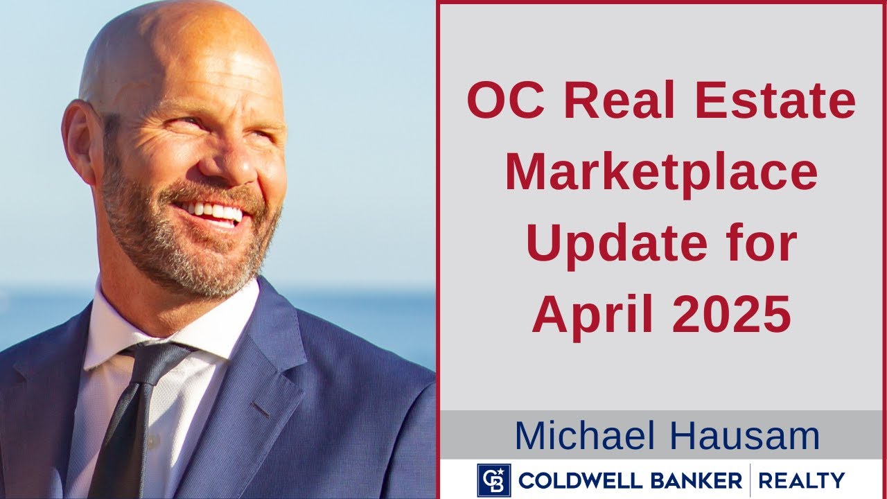 OC Real Estate Marketplace Update For April 2025