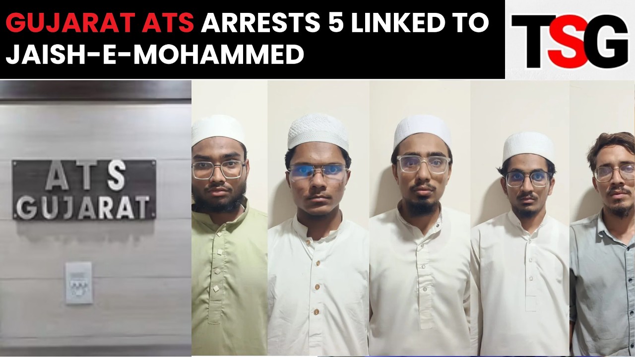 Gujarat ATS Arrests 5 More Linked to Jaish-e-Mohammed in Major Terror Probe | TSG
