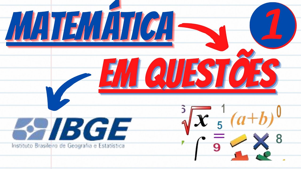 IBGE 2021 - Matem&aacute;tica - Quest&otilde;es Comentadas - Parte 1