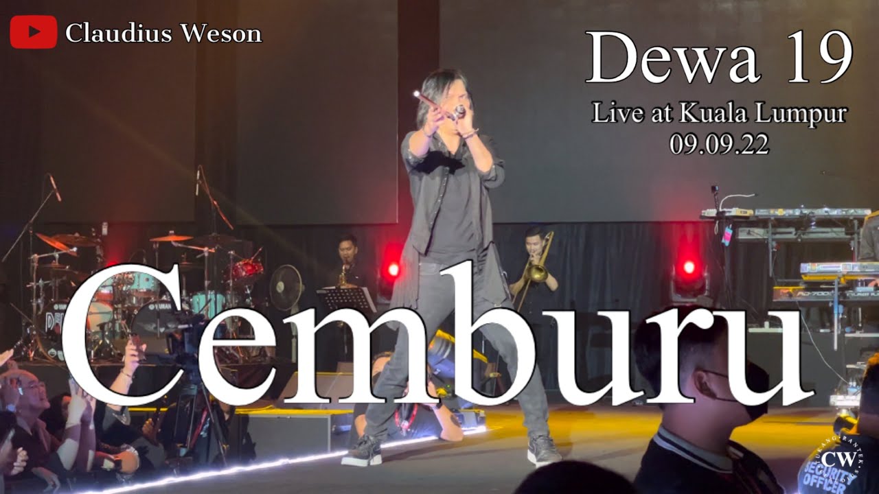 Dewa 19 Live at Kuala Lumpur 9 Sep 2022: Cemburu