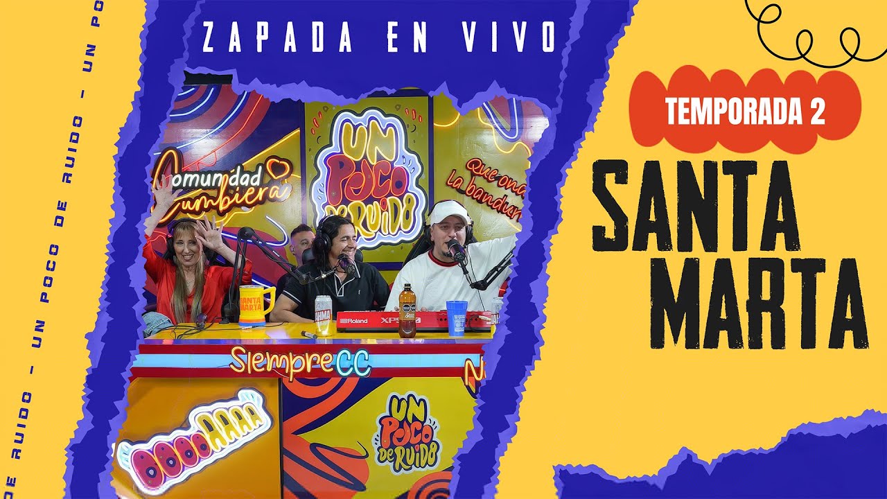 SANTA MARTA / Zapada EN VIVO en UN POCO DE RUIDO !