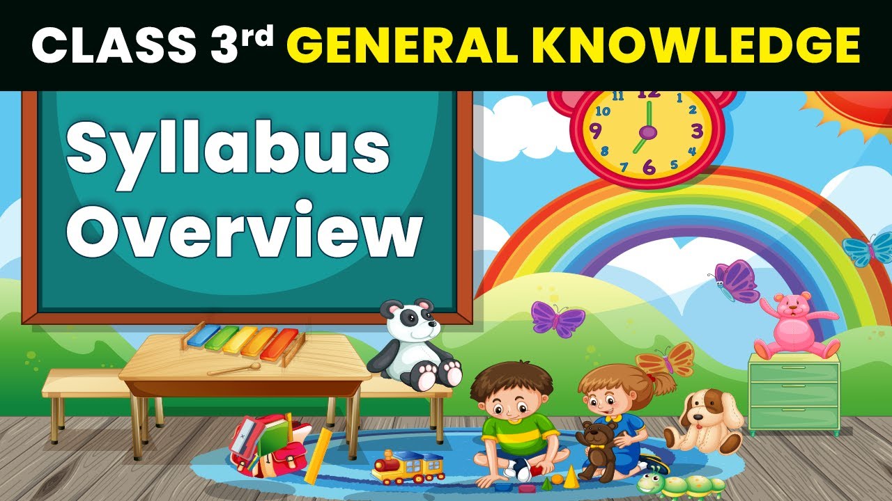 Syllabus Overview | Class 3 General Knowledge