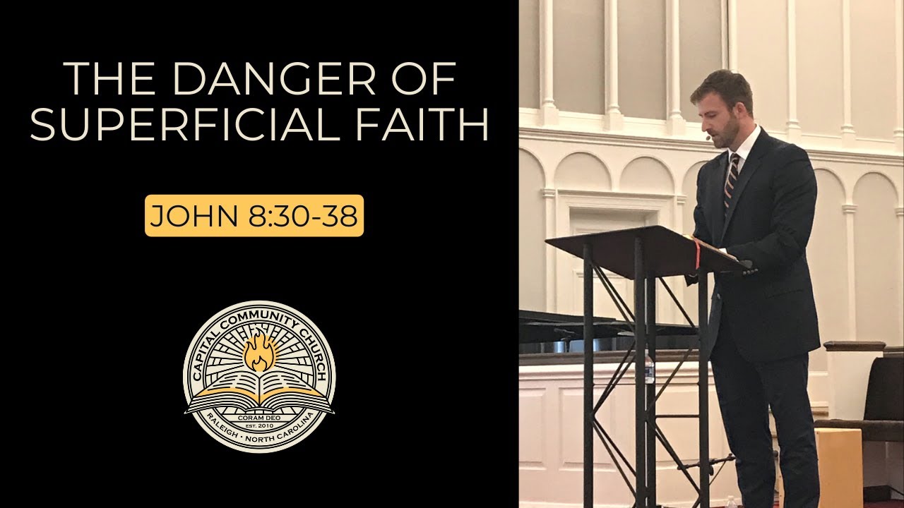 The Danger of Superficial Faith (John 8:30-38) | Grant Castleberry
