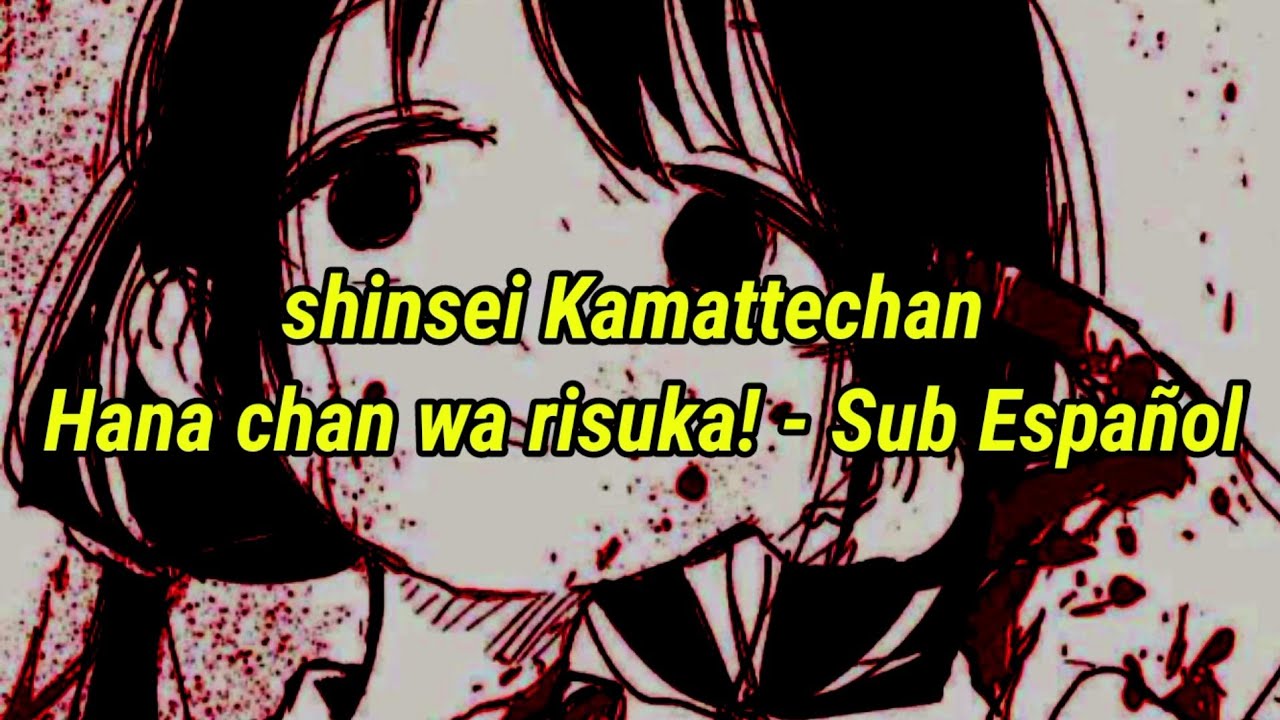Shinsei Kamattechan -【Hana chan wa risuka!】Sub Español