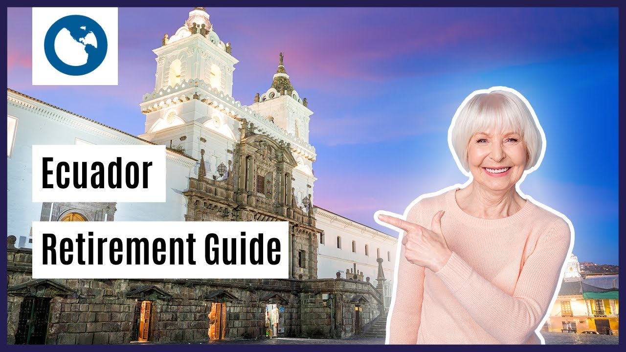 Should You Retire In Ecuador? | Live and Invest Overseas