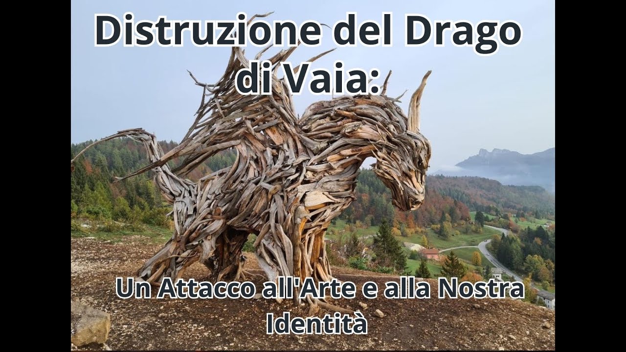 Distruzione del Drago di Vaia: Un Attacco all'Arte e alla Nostra Identità