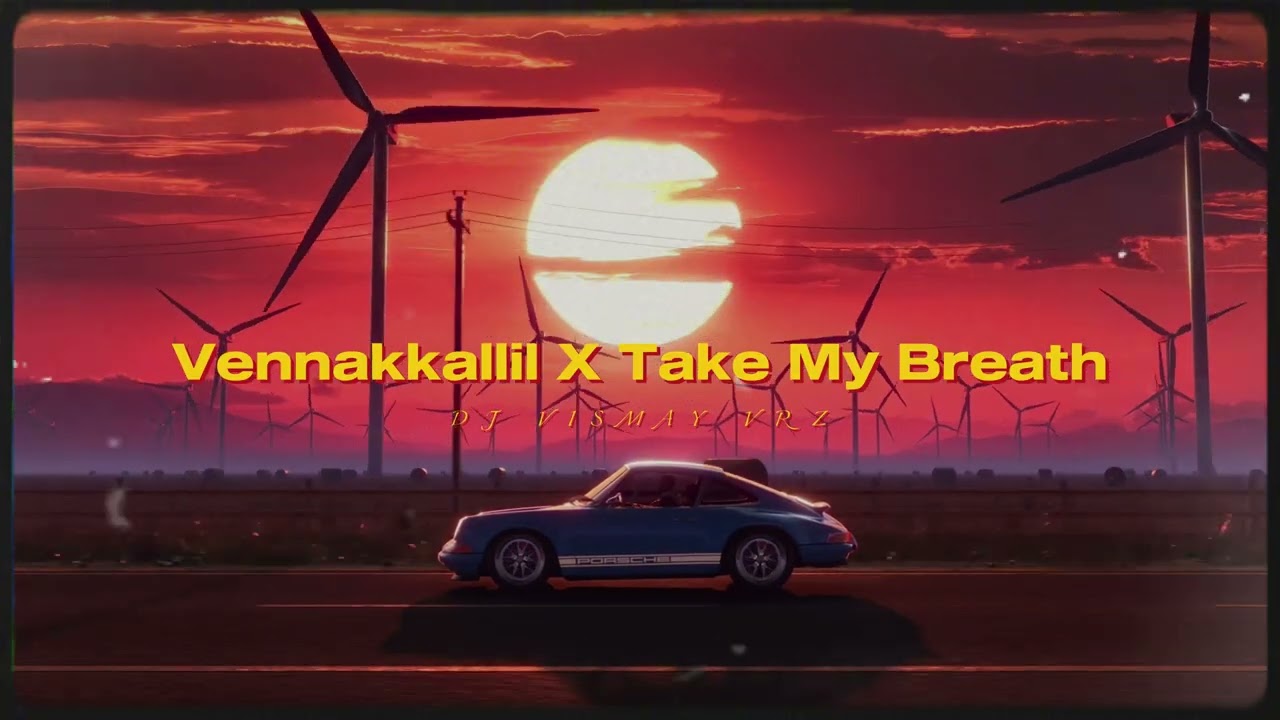 Vennakkallil x Take My Breath - DJ Vismay VRz Mashup 
