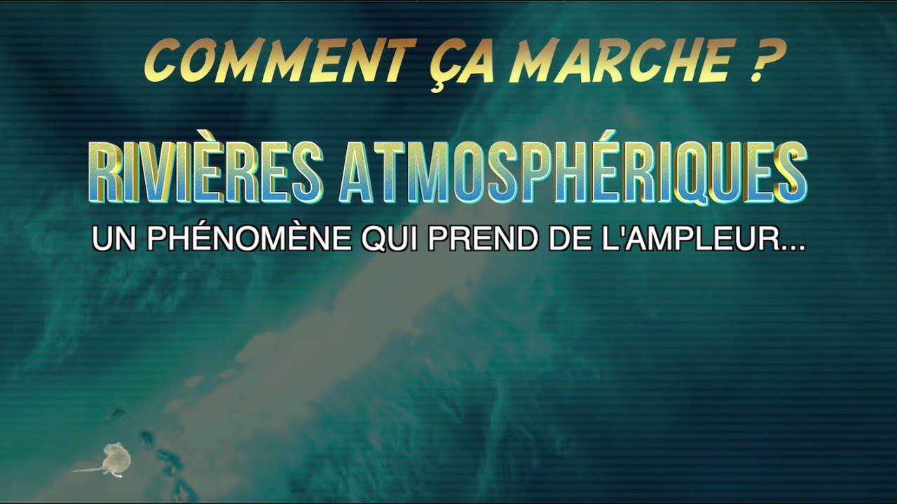 RIVI&Egrave;RES ATMOSPH&Eacute;RIQUES : UN PH&Eacute;NOM&Egrave;NE QUI PREND DE L'AMPLEUR
