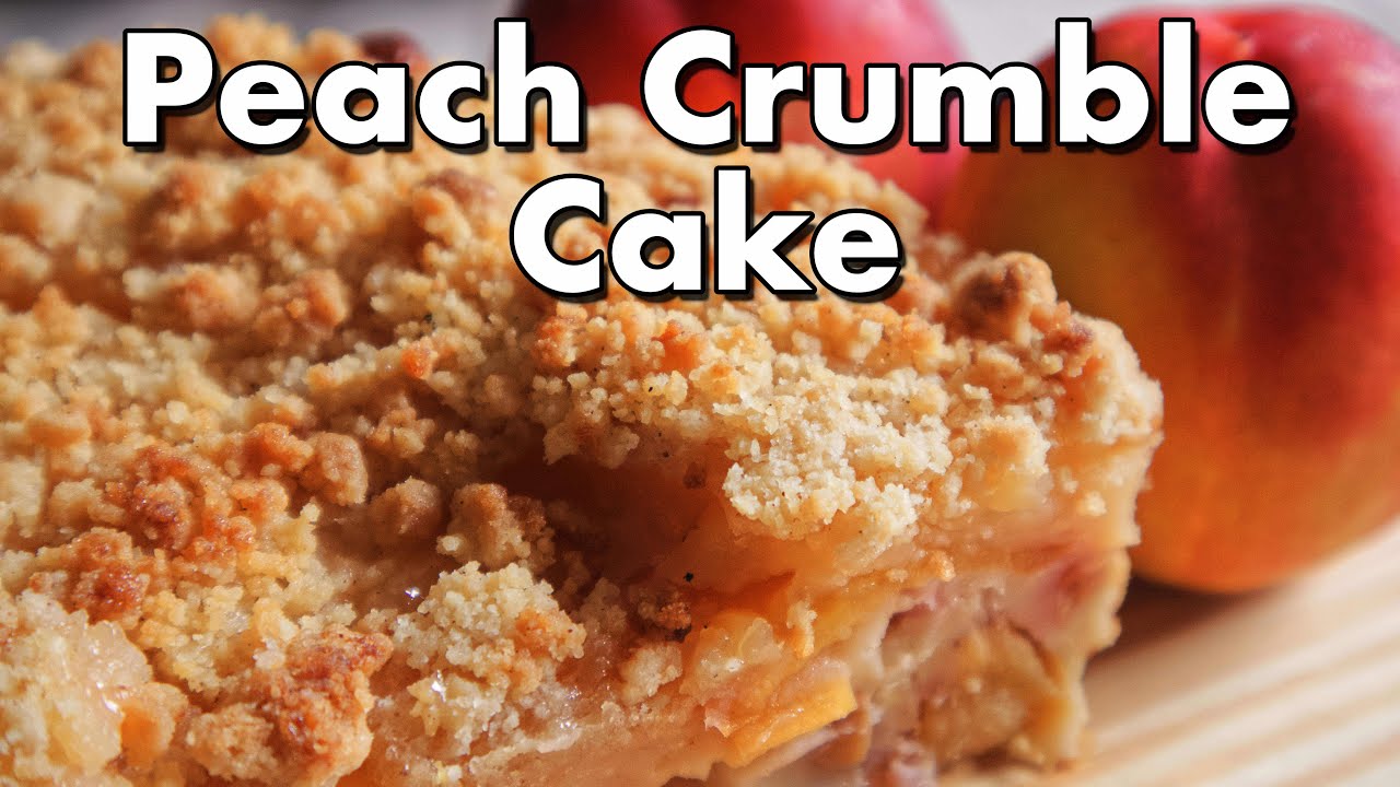 Peach Crumble Cake - Summer dessert ideas