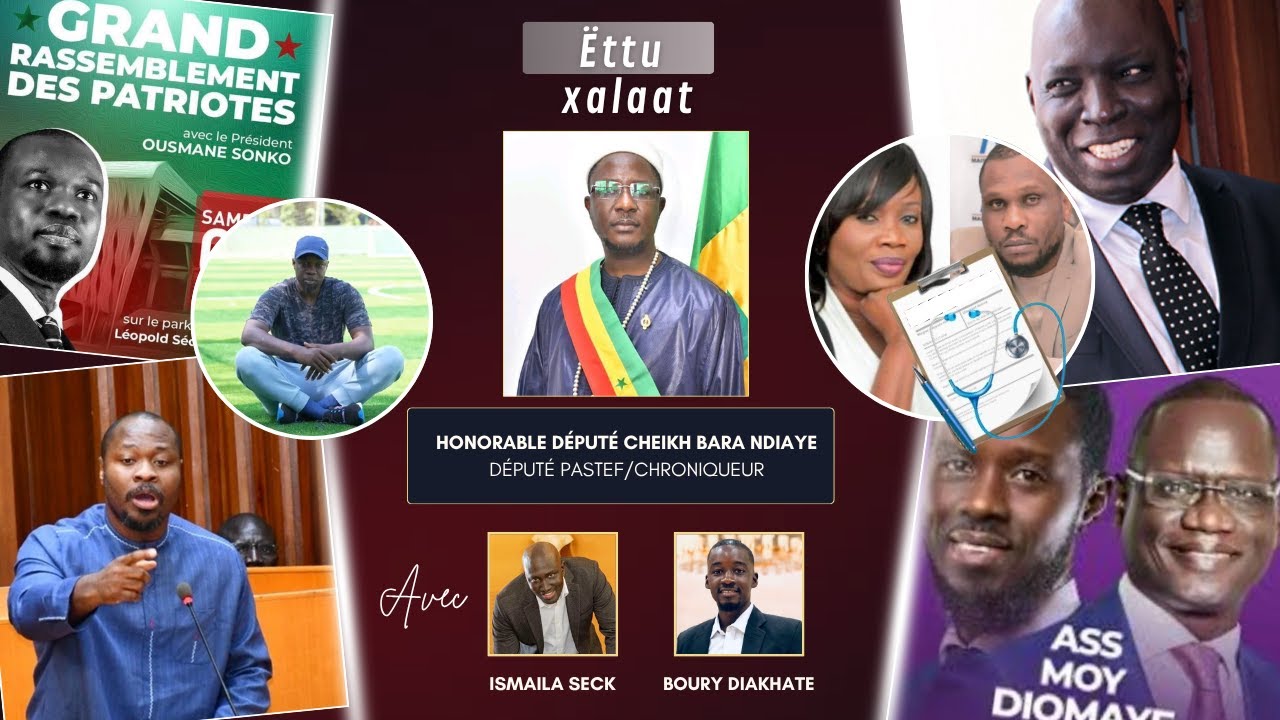 &Euml;ttu Xalaat - Invit&eacute; : Honorable Cheikh Bara Ndiaye, d&eacute;put&eacute; PASTEF - Tera Meeting, Assembl&eacute;e, M&eacute;dias