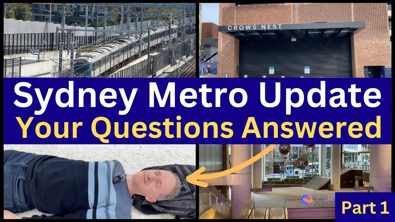 Sydney Metro Update and Q&A - includes Crows Nest, Victoria Cross, Barangaroo and Martin Place