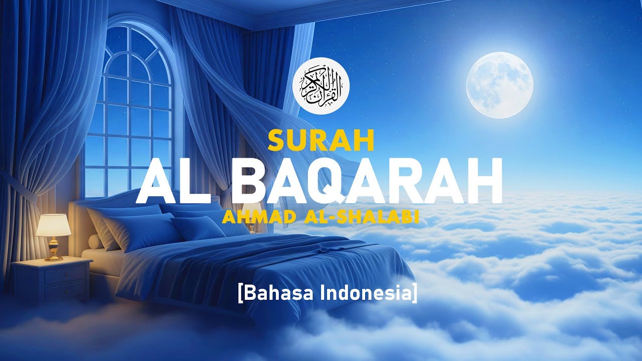 Surah Al Baqarah - Ahmad Al-Shalabi [ 002 ] I Bacaan Quran Merdu