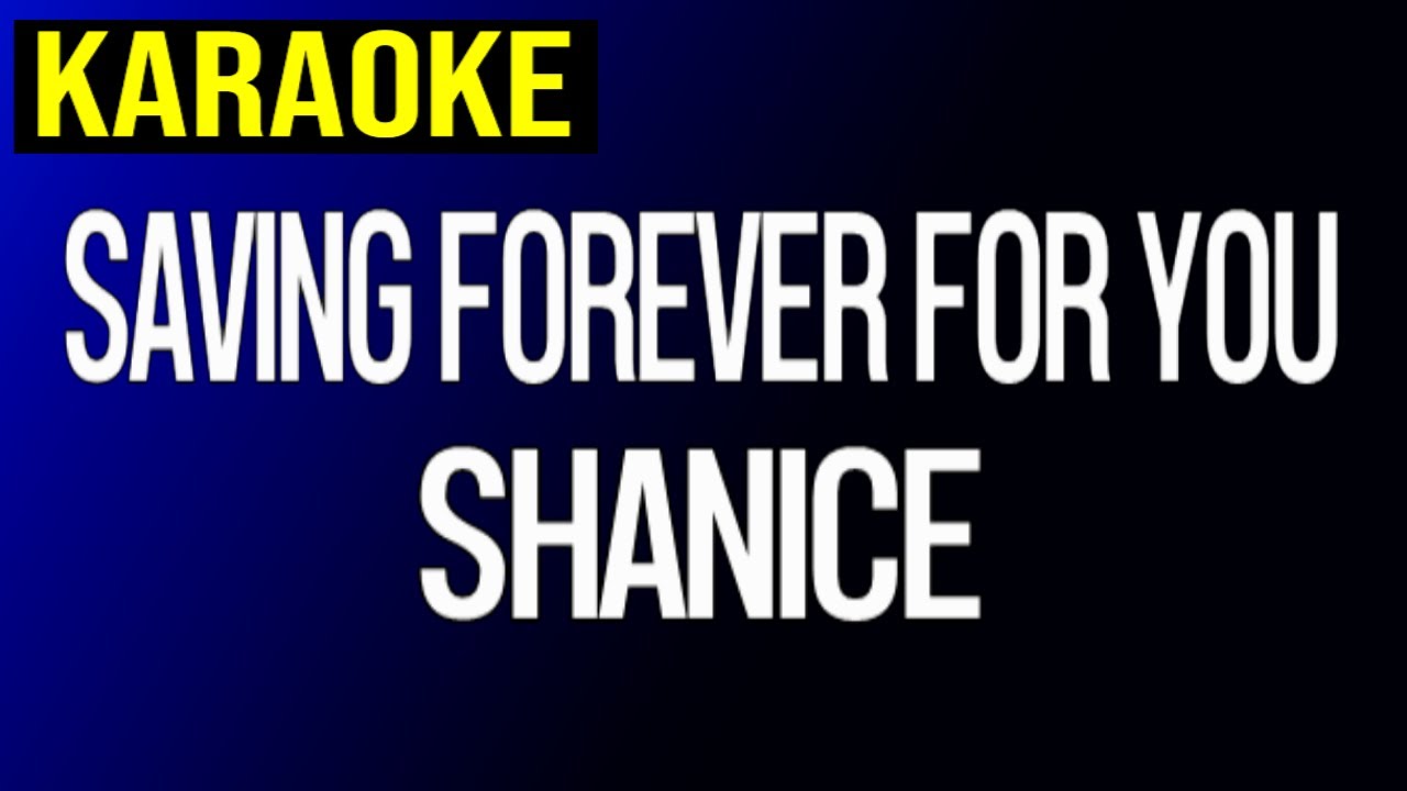 Saving Forever For You - Shanice (Karaoke)