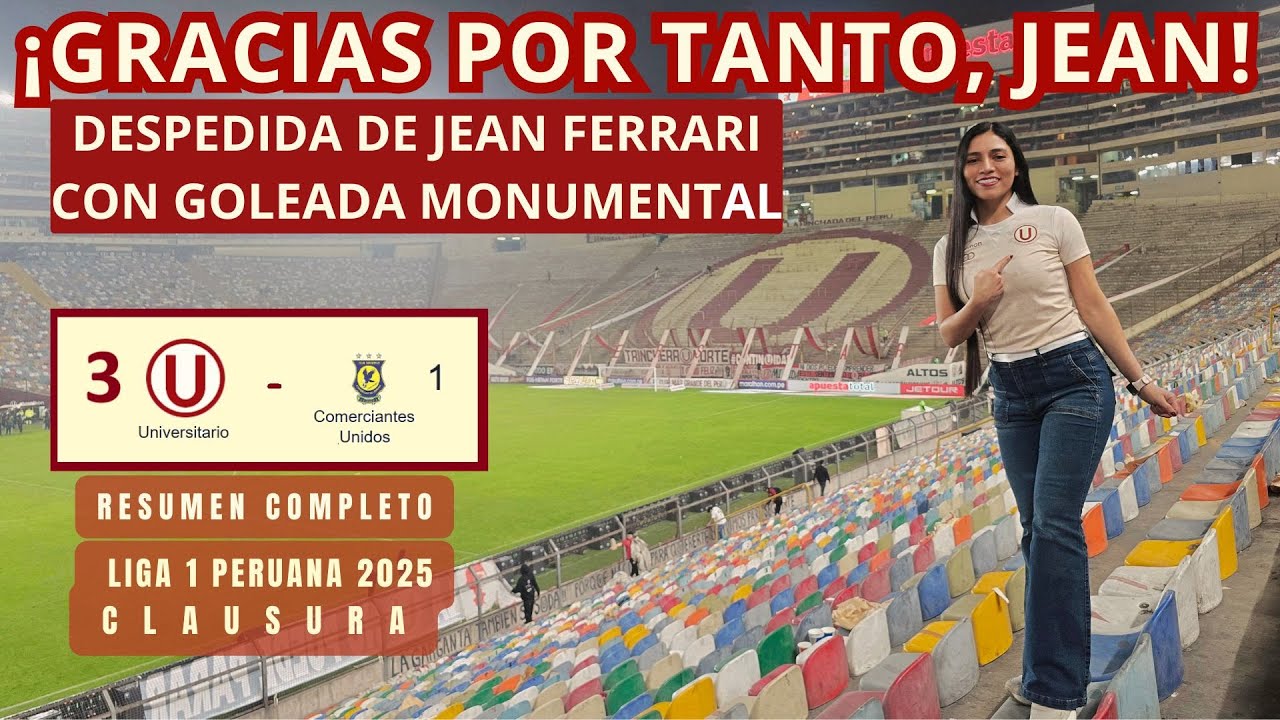 (3) UNIVERSITARIO vs COMERCIANTES UNIDOS (1) - (18/07/25) - FECHA 1, CLAUSURA LIGA 1 PERUANA 2025