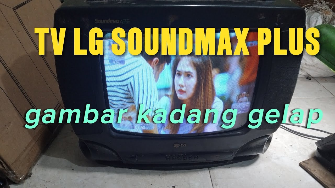 TV LG SOUNDMAX PLUS gambar kadang gelap @Ukat_Diwan75 