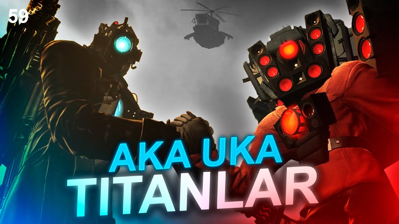 AKA UKA TITANLAR ● SKIBIDI XOJAT TAHLIL 59