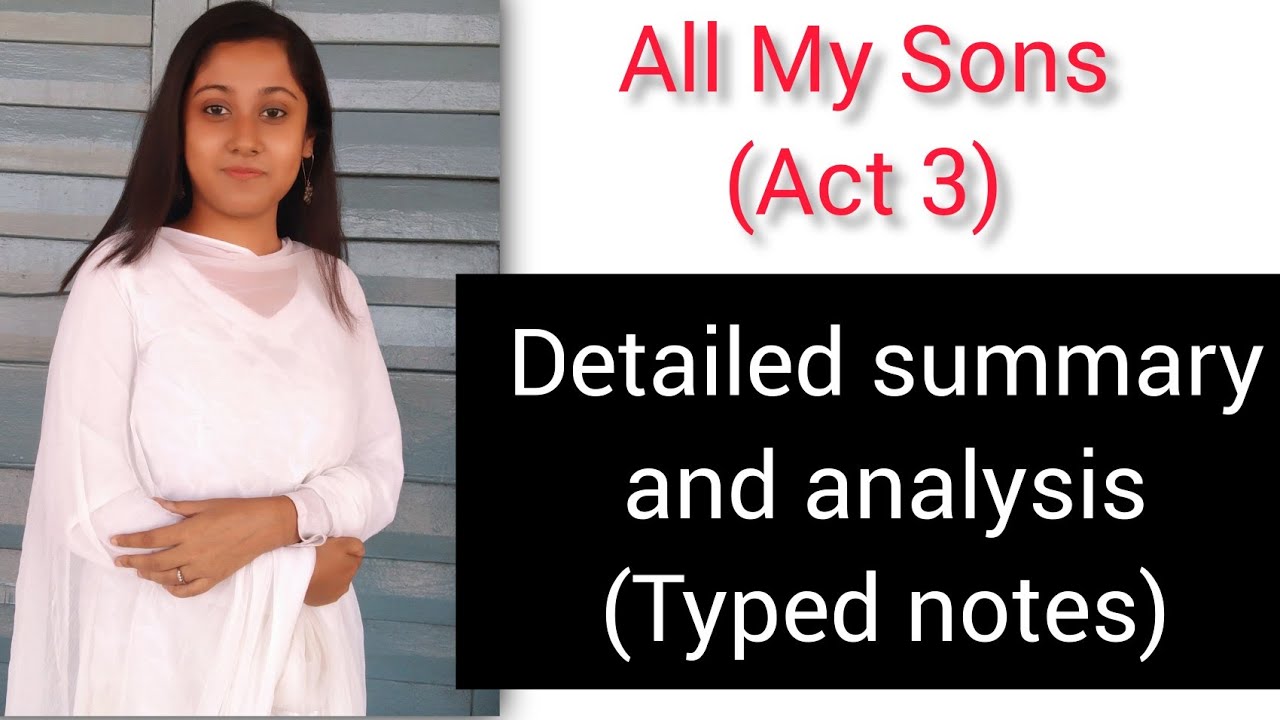 All My Sons(Act 3) Detailed Summary and analysis in Hindi| Typed notes