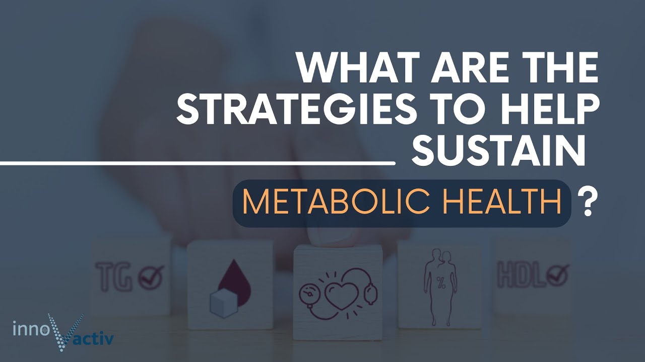 What are the strategies to help sustain metabolic health?