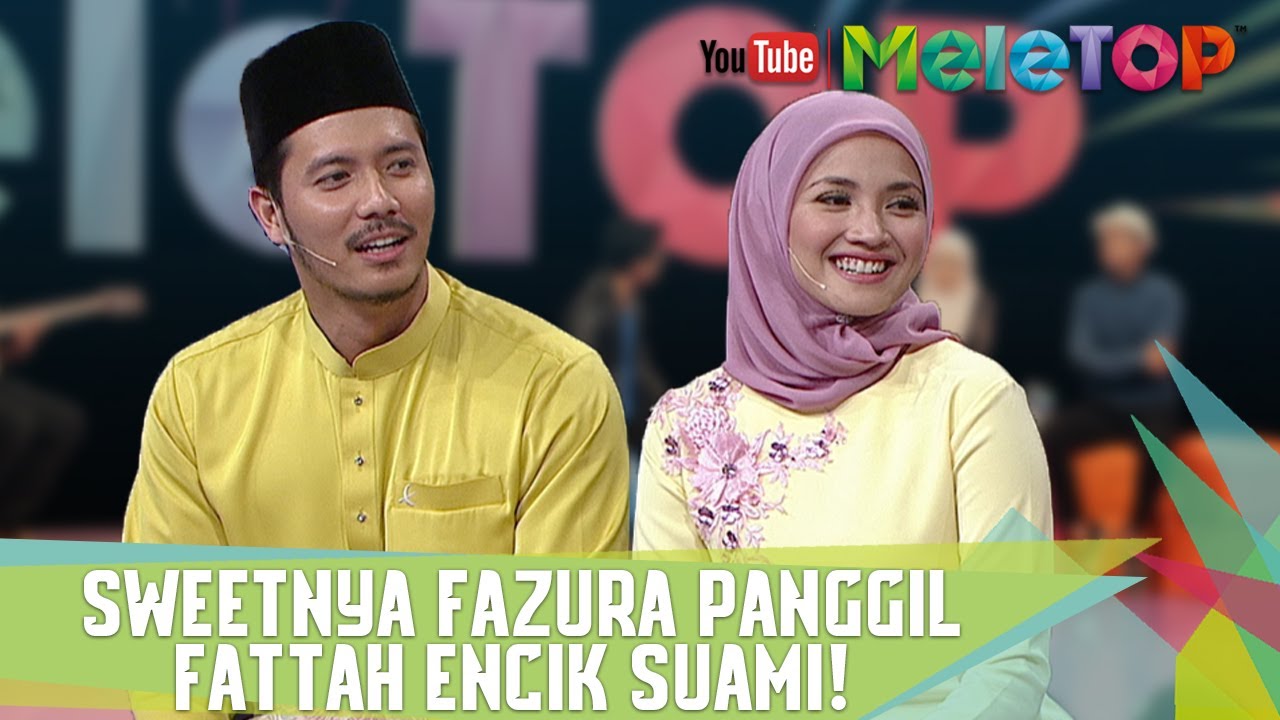 Sweetnya Fazura panggil Fattah Encik Suami! - MeleTOP Episod 242[20.6.2017]
