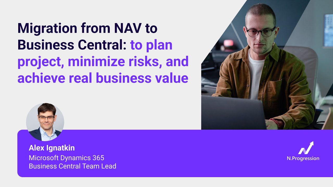 Migration from NAV to Business Central: how to plan project and achieve real business value