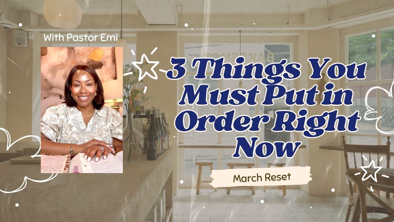 3 Things You Must Put in Order Right Now: MARCH RESET