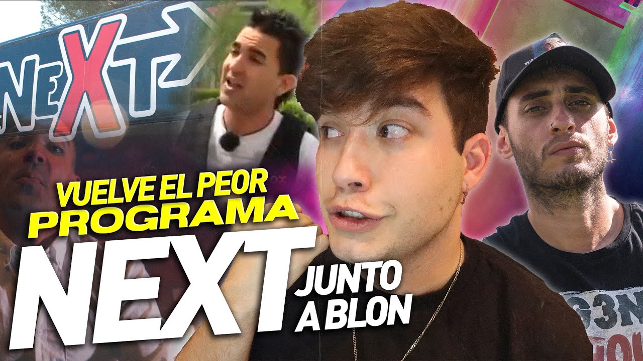 ¿NEXT CON BLON DE VUELTA? SSSSSSSI PAPÁ