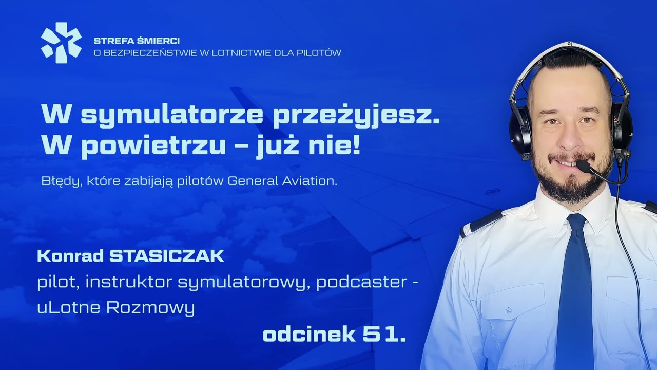 51. Konrad Stasiczak - W symulatorze przeżyjesz. W powietrzu - już nie!