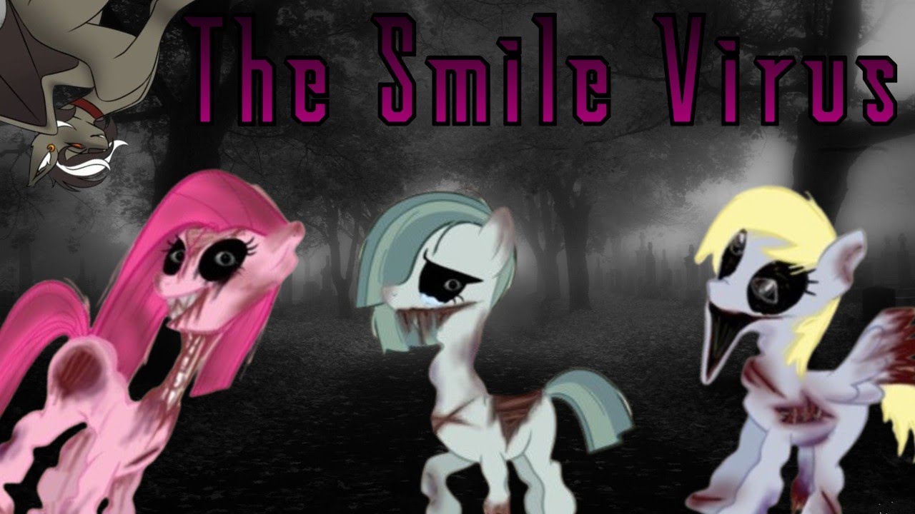 (a different) Smile Virus (MLP Horror)