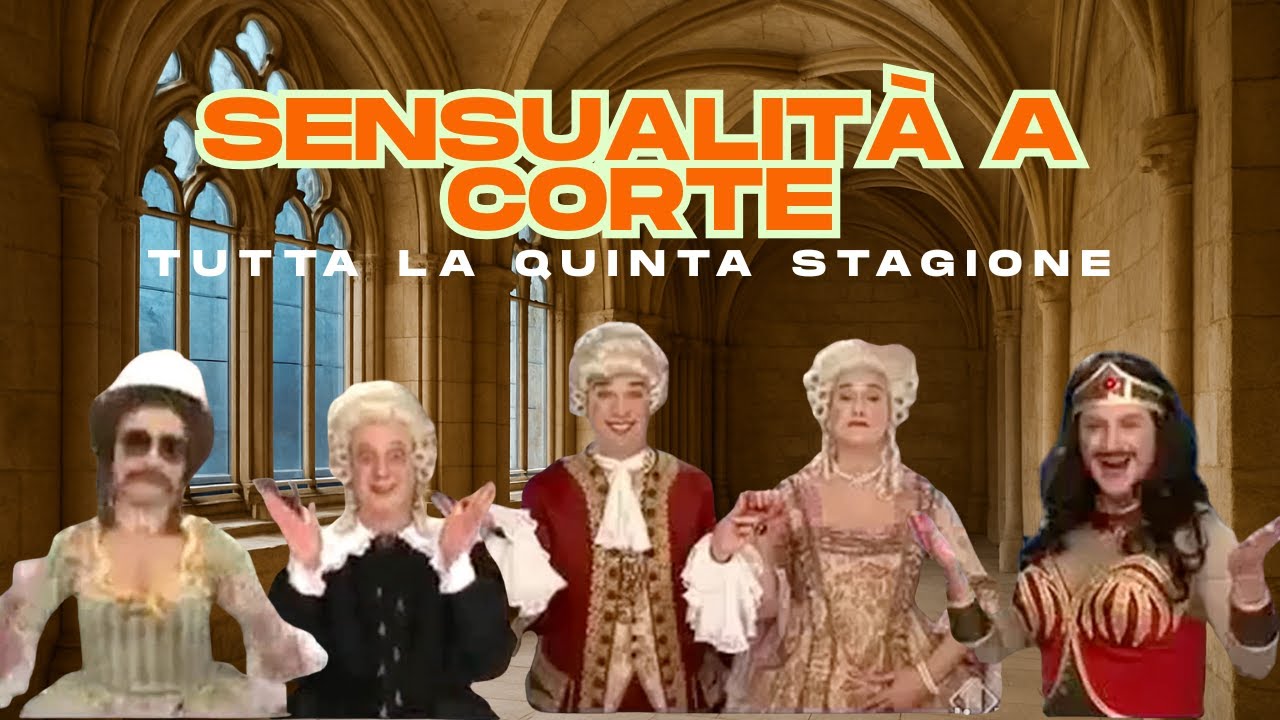 Tutta la Quinta Stagione di Sensualità a Corte