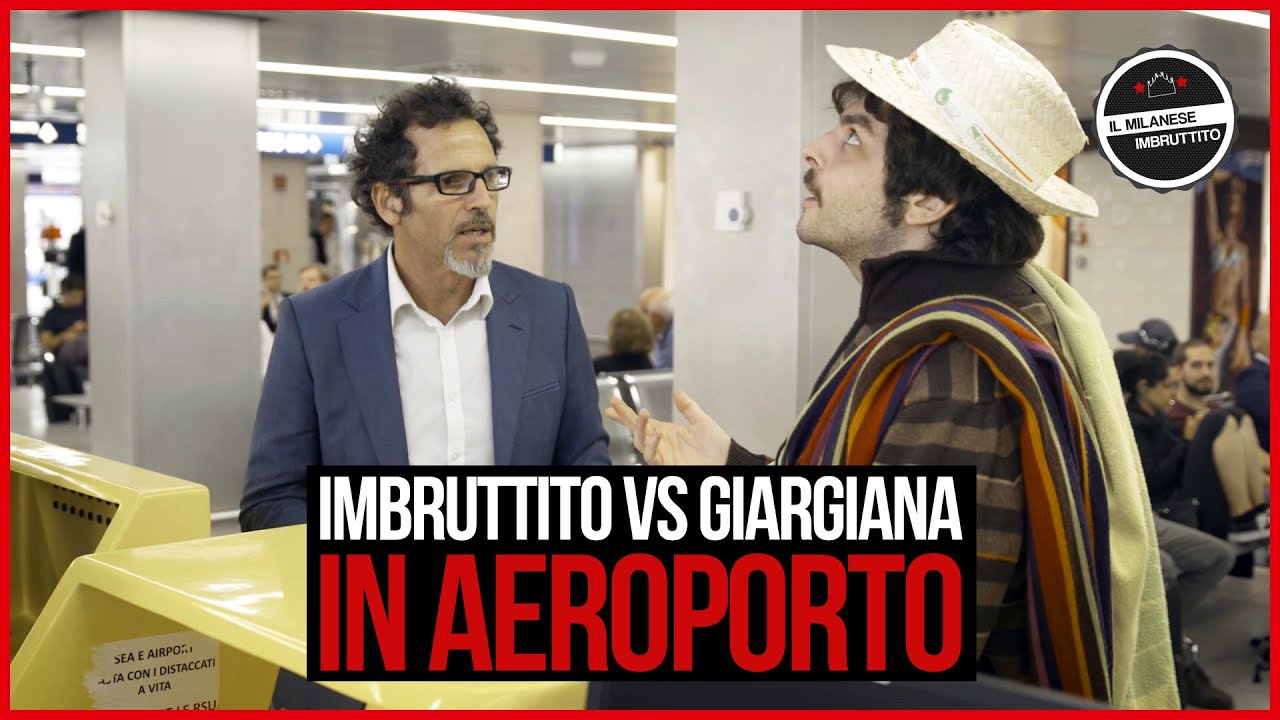 Il Milanese Imbruttito - Imbruttito vs Giargiana IN AEROPORTO