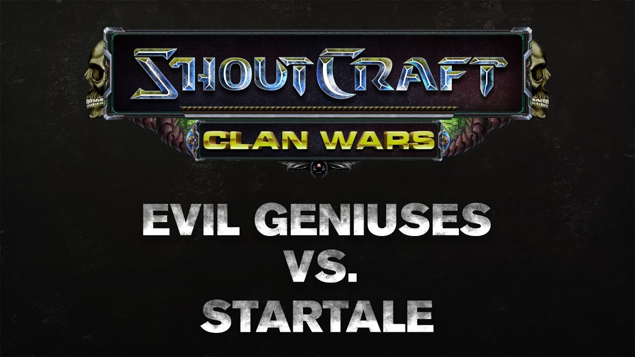 SHOUTCraft Clan Wars - Evil Geniuses vs Startale