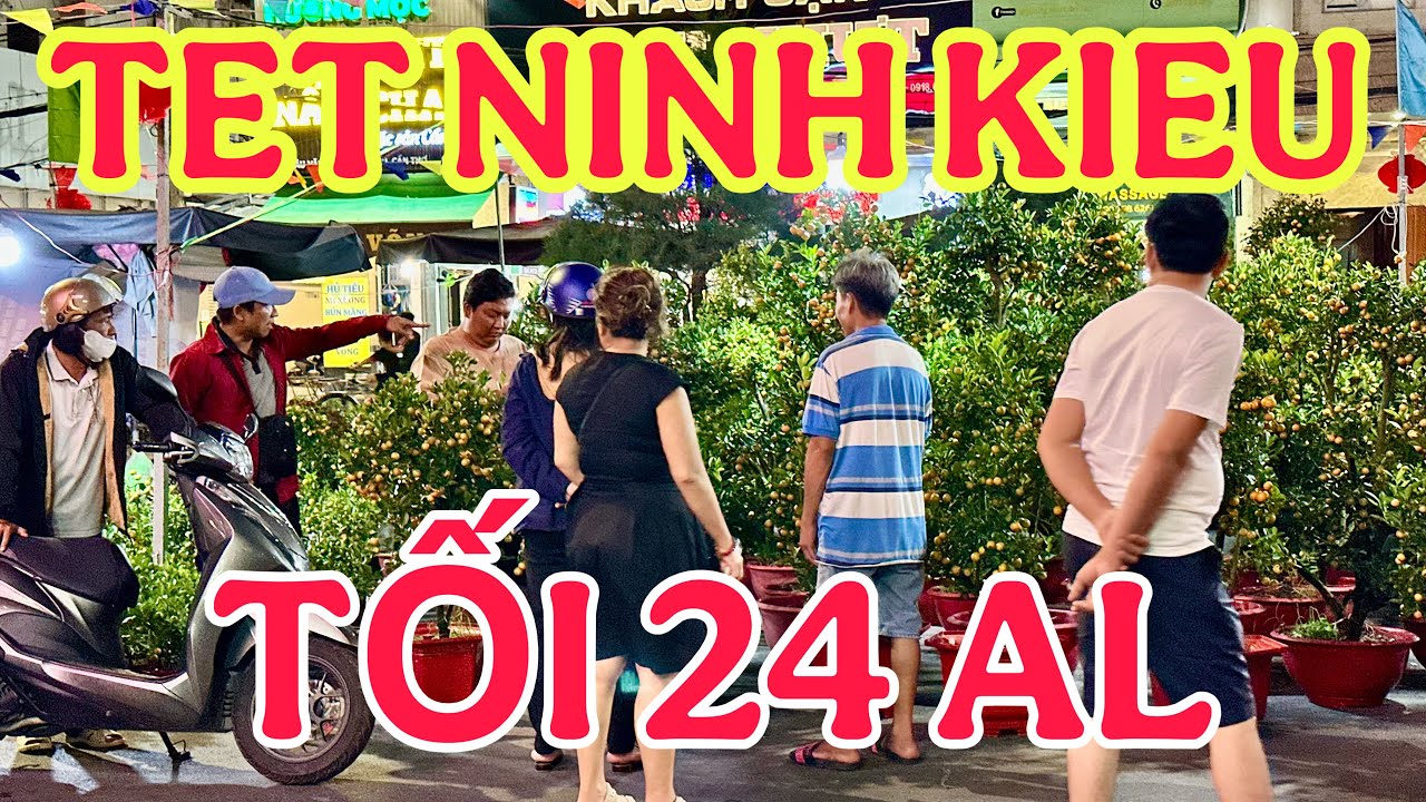 TỐI 24 AL HOA KIỂNG TẾT BẾN NINH KỀU ĐÔNG VUI 🌺11/2/2026🌺cần thơ ký sự