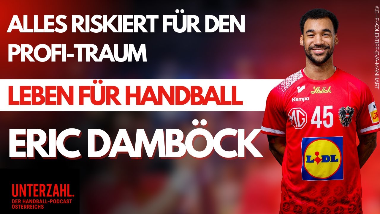 #19 UNTERZAHL. - Alles riskiert f&uuml;r den Profi-Traum, ein Leben f&uuml;r den Handball - Eric Damb&ouml;ck