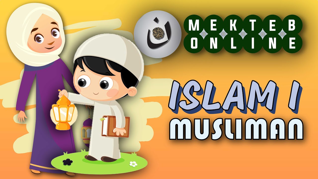 ISLAM I MUSLIMAN 4. epizoda | 1. razred MEKTEB ONLINE