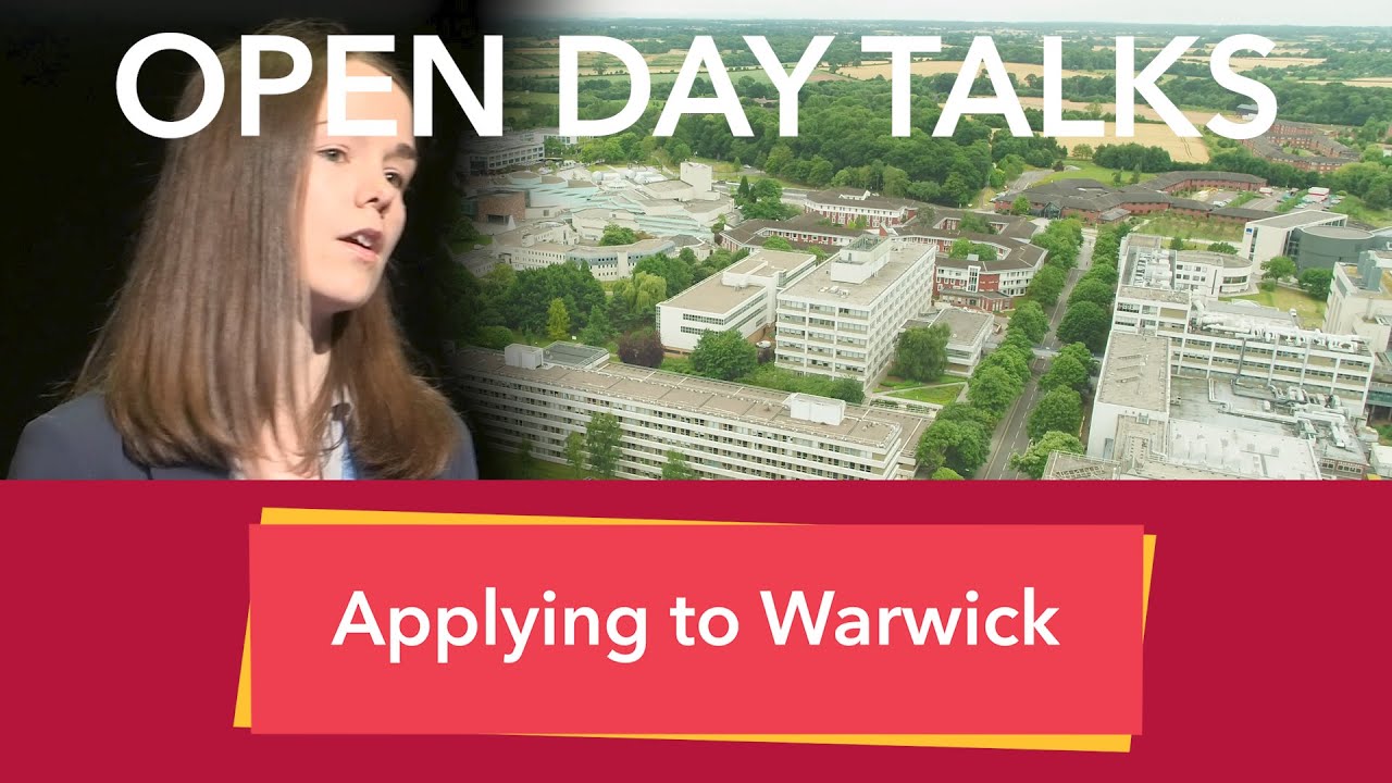 University of Warwick Open Day Talks: Applying to Warwick