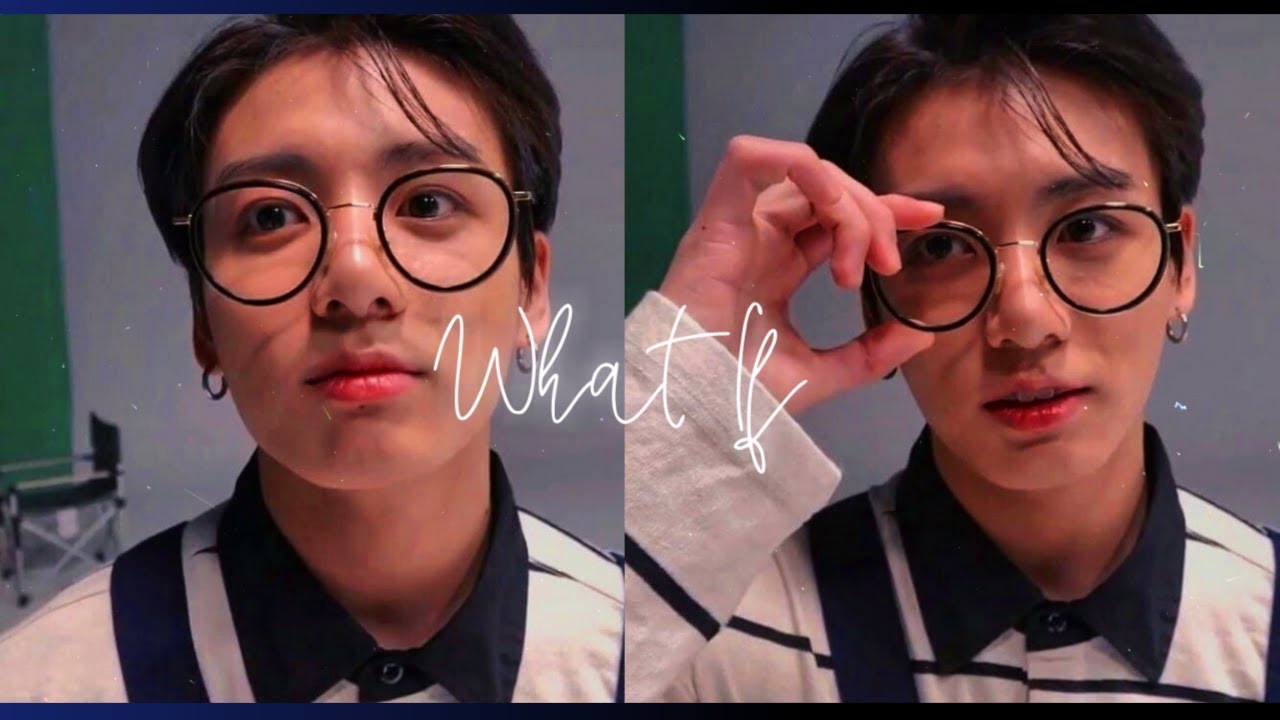 Jeon Jungkook - What If [FMV]