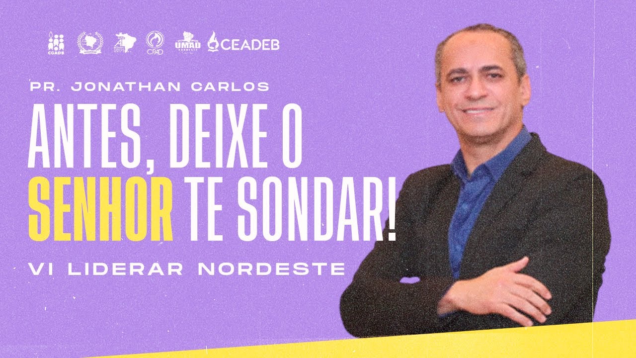 ANTES,DEIXE O SENHOR TE SONDAR! | PR ADRIANO MENDES | VI LIDERAR NORDESTE | CEADEB TV