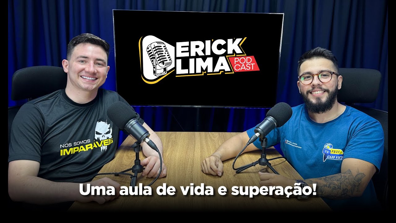 ERICK LIMA PODCAST l Convidado Caio Victor | Uma aula de vida e superação.