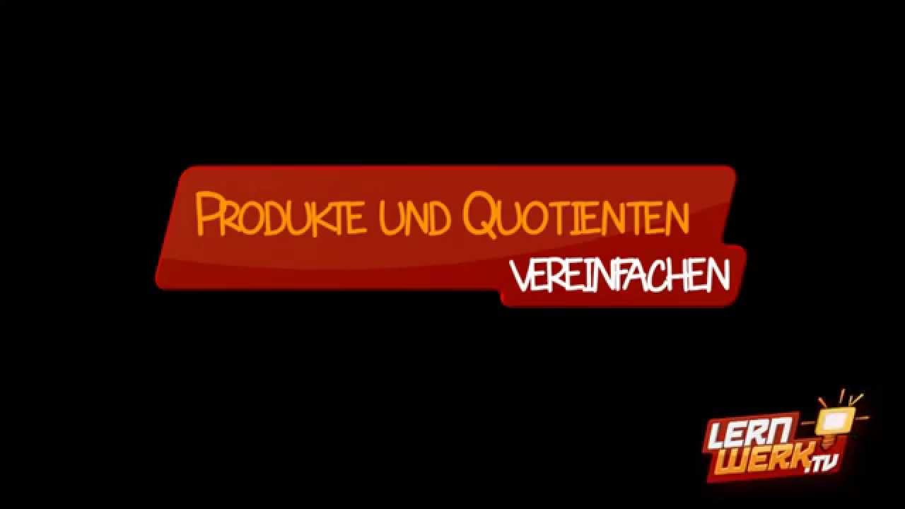 Produkte und Quotienten zusammen fassen by Lernwerk.TV